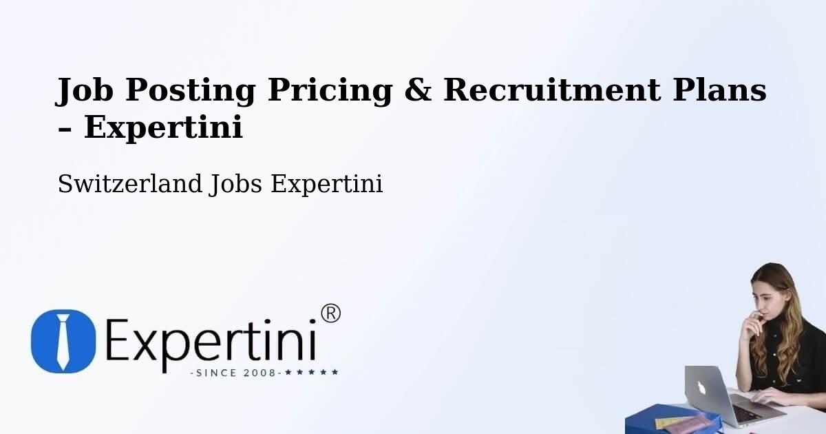 Job Posting Pricing & Recruitment Plans – Sirnach - Sirnach, Switzerland Jobs Expertini